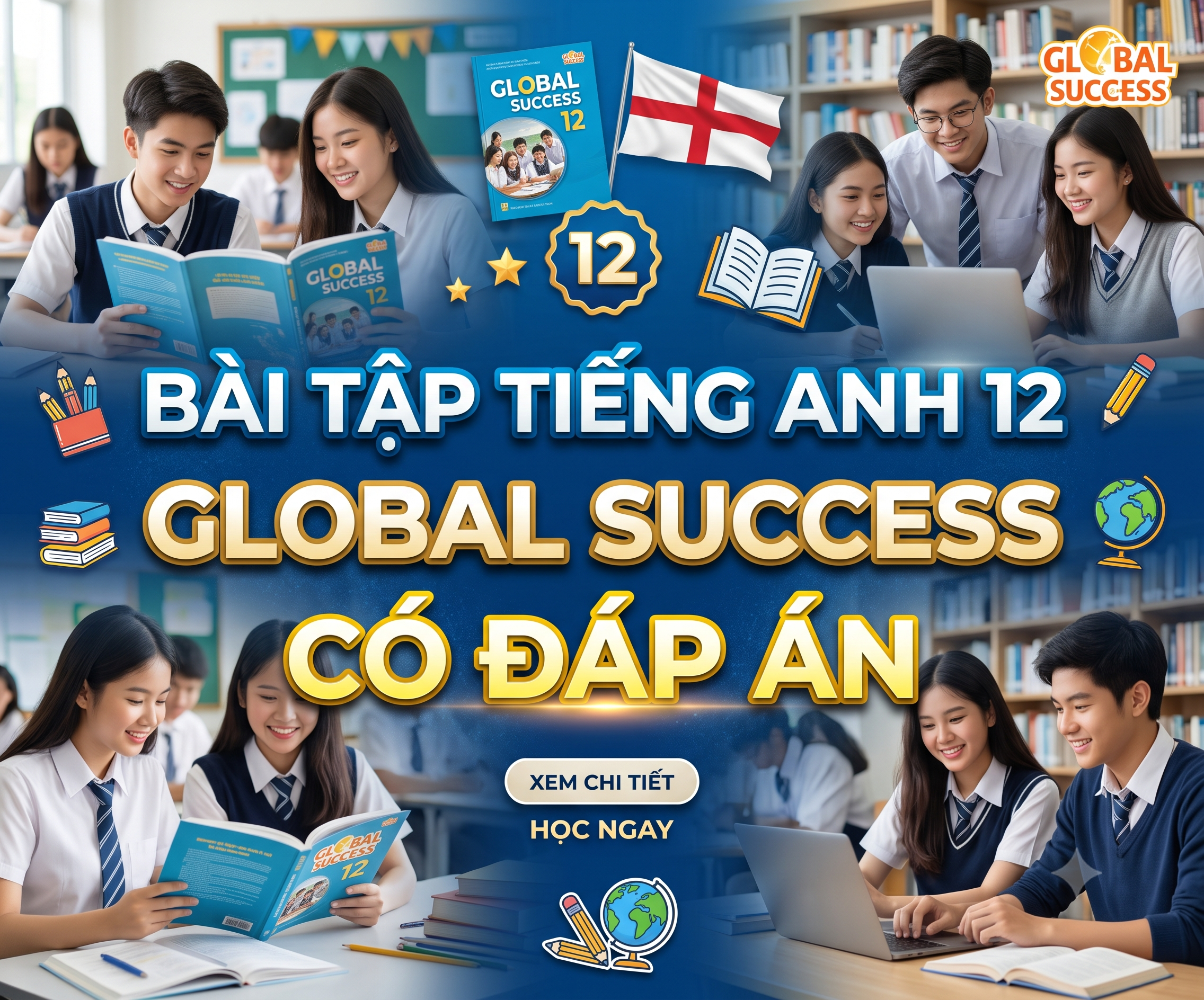 Bài tập tiếng anh 12 Global Success Cả năm - có đáp án